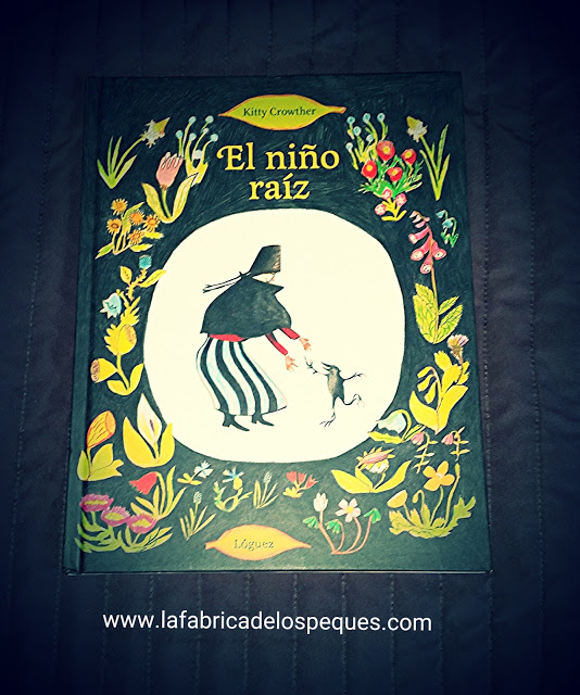 “El niño raíz”, de Kitty Crowther ( 6 a 8 años)