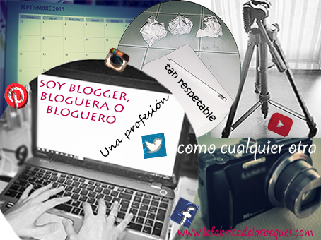 Soy “Blogger”, “Bloguera” o “Bloguero”: una profesión tan respetable como cualquier otra.