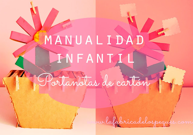 Manualidad infantil: Portanotas de cartón