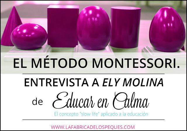 El Método Montessori. Entrevista a Ely Molina, de “Educarencalma.com”.