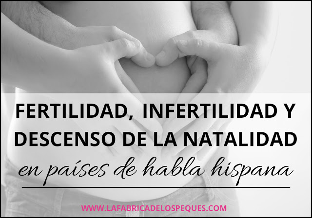 Fertilidad, infertilidad y descenso de la natalidad, en países de habla hispana.