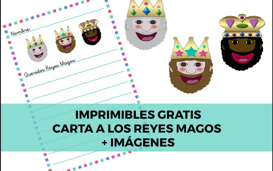 Imprimibles gratis: Carta a los Reyes Magos