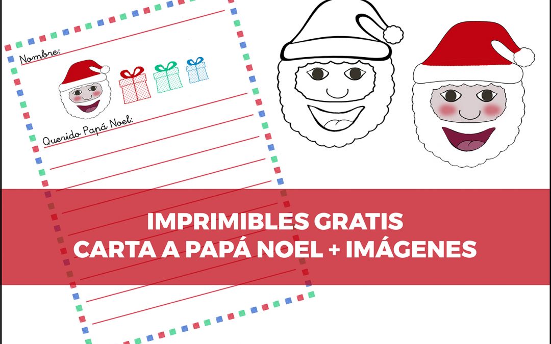 Imprimibles gratis: Carta a Papá Noel + imágenes
