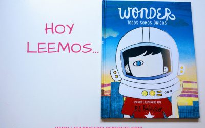 Hoy leemos “Wonder. Todos somos únicos”.