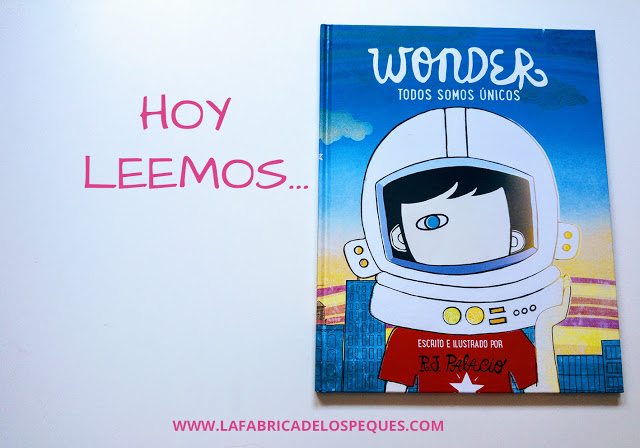 Hoy leemos “Wonder. Todos somos únicos”.