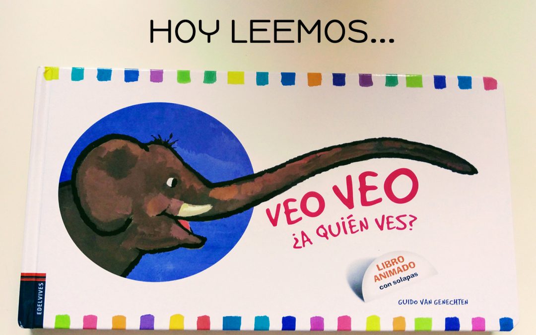 Hoy leemos “Veo, Veo ¿A quién ves?