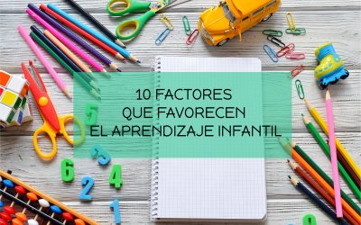 Diez factores que favorecen el aprendizaje infantil.