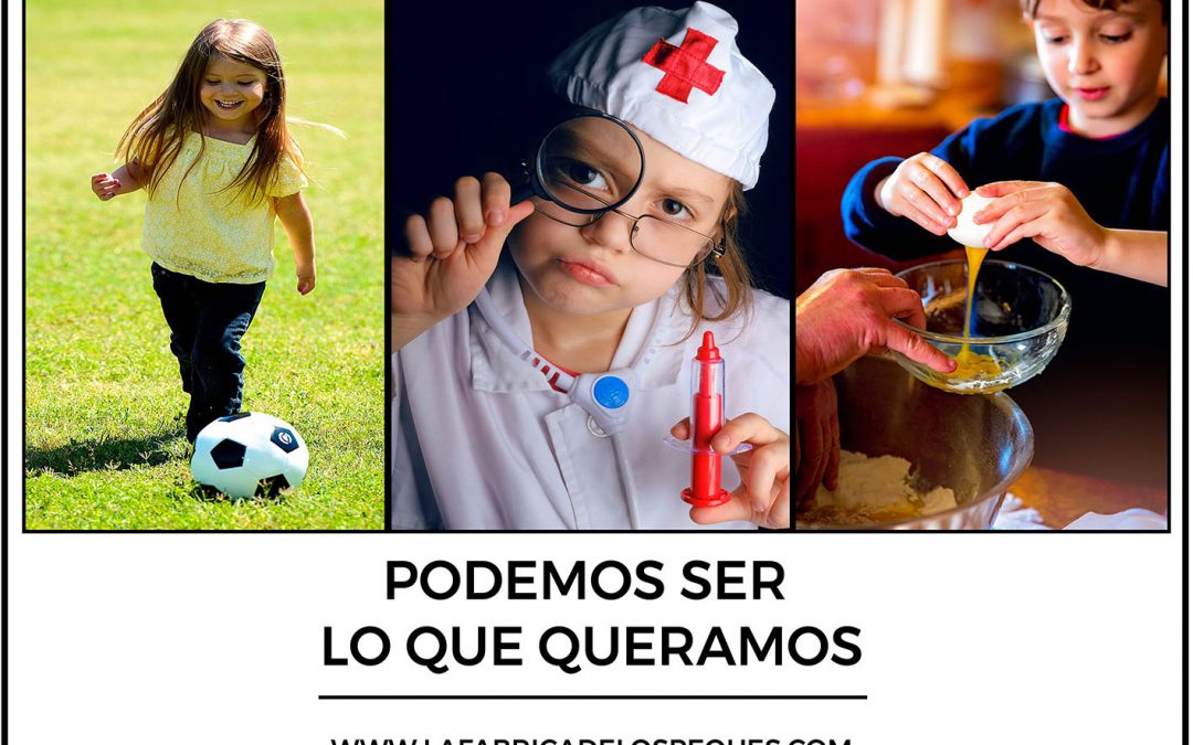 Podemos ser lo que queramos