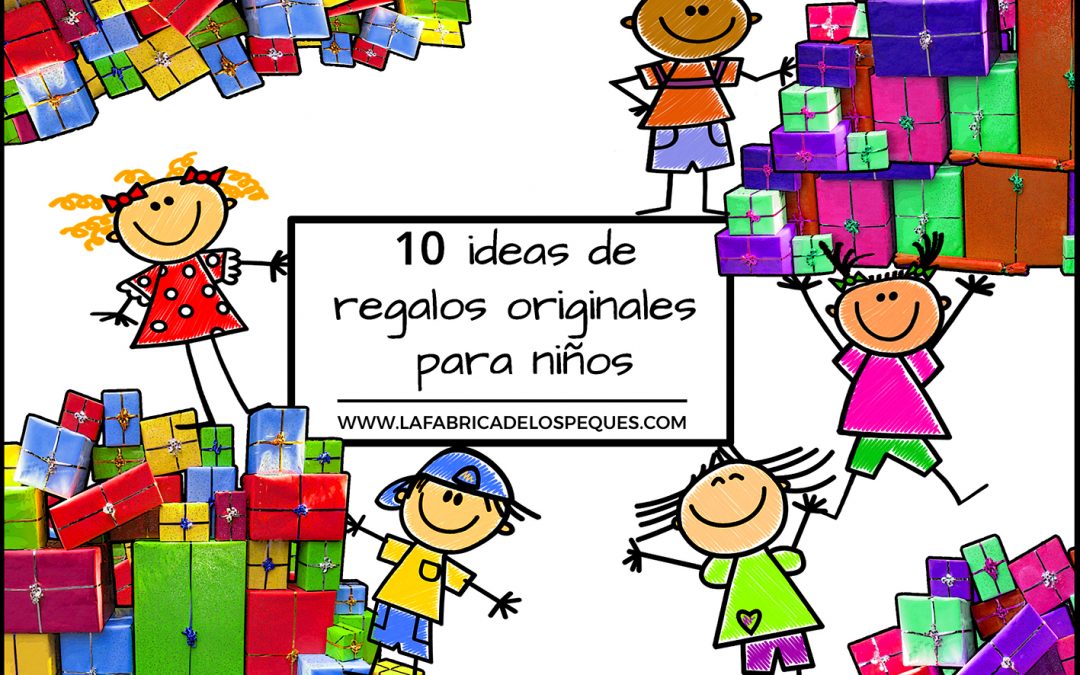 10 ideas de regalos originales para niños