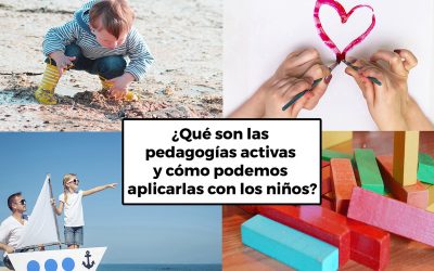 ¿Qué son las pedagogías activas y cómo podemos aplicarlas con los niños?