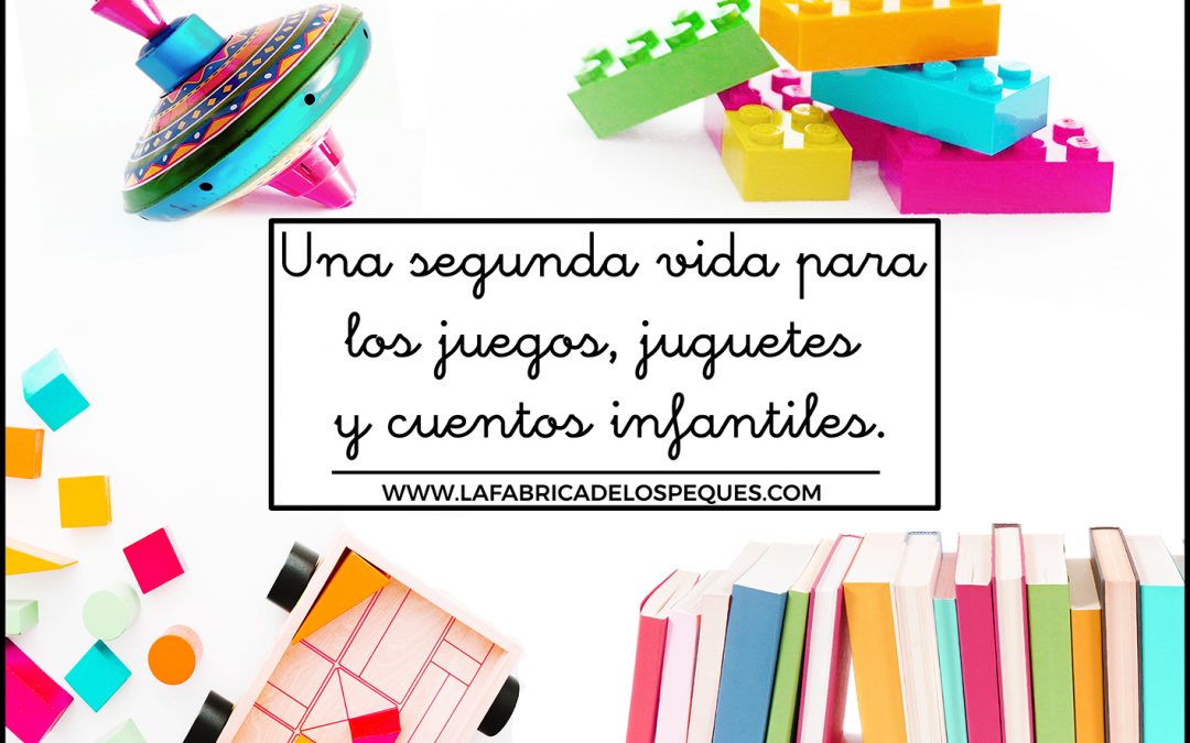 Una segunda vida para los juegos, juguetes y cuentos infantiles.