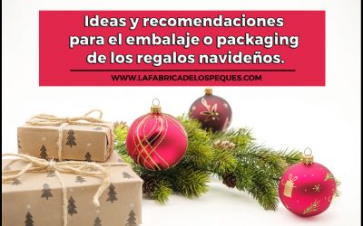 Ideas y recomendaciones para el embalaje o packaging de los regalos navideños