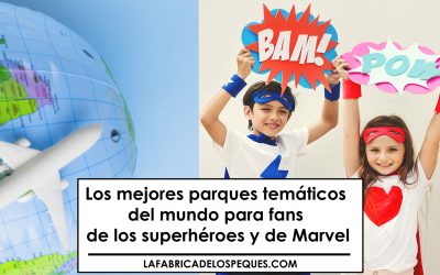 Los mejores parques temáticos del mundo para fans de los superhéroes y de Marvel.