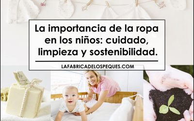 La importancia de la ropa en los niños: cuidado, limpieza y sostenibilidad